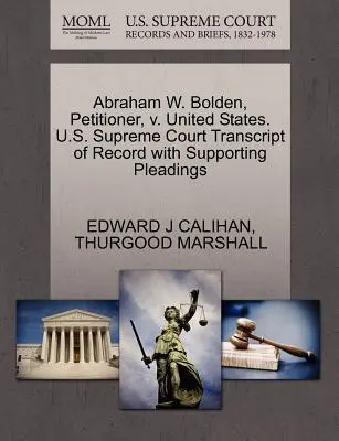 Abraham W. Bolden, Petitioner, V. United States. U.S. Supreme Court Transcript of Record with Supporting Pleadings