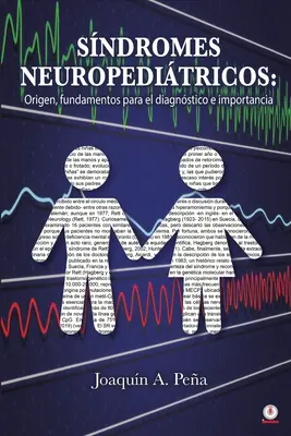 Sndromes Neuropeditricos : Origine, fondements du diagnostic et importance - Sndromes Neuropeditricos: Origen, fundamentos para el diagnstico e importancia