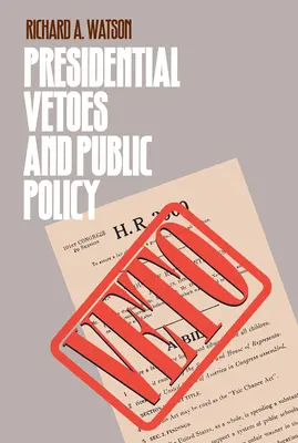 Veto présidentiel et politique publique - Presidential Vetoes and Public Policy