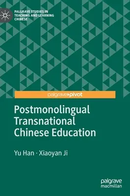 L'éducation chinoise transnationale postmonolingue - Postmonolingual Transnational Chinese Education