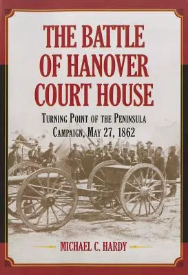 La bataille de Hanover Court House - The Battle of Hanover Court House