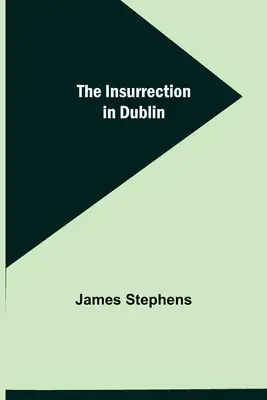 L'insurrection à Dublin - The Insurrection in Dublin