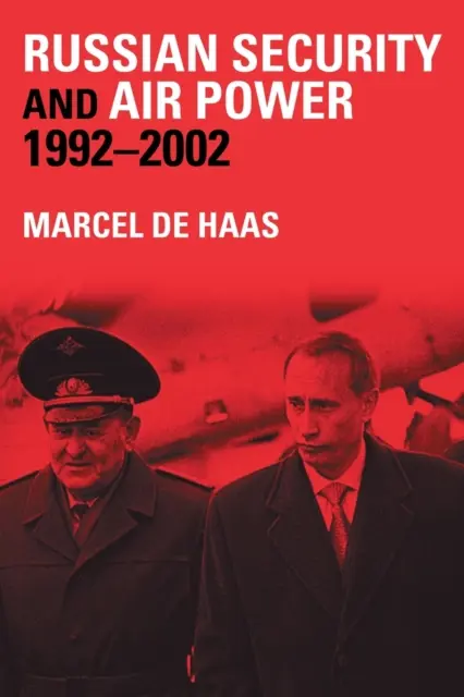 Sécurité et puissance aérienne de la Russie, 1992-2002 - Russian Security and Air Power, 1992-2002