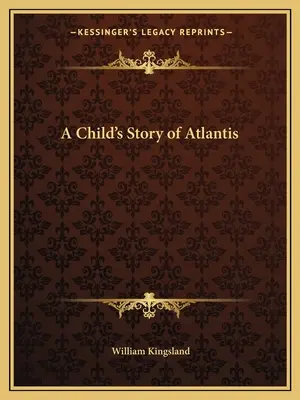 L'histoire de l'Atlantide racontée par un enfant - A Child's Story of Atlantis