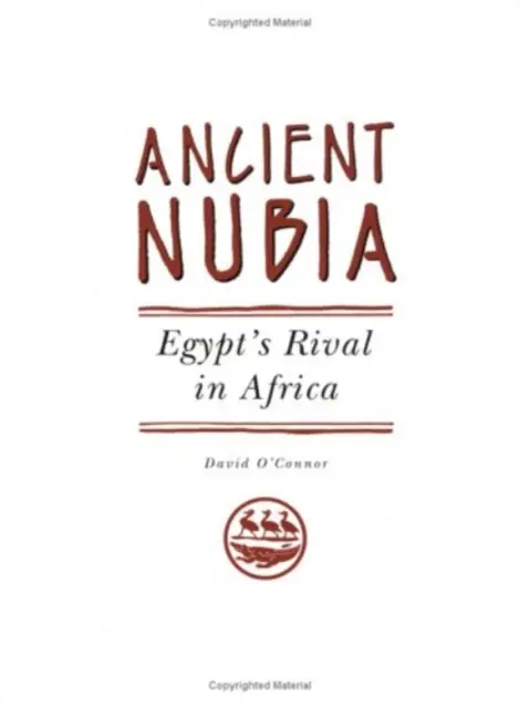 La Nubie antique, rivale de l'Égypte en Afrique - Ancient Nubia - Egypt's Rival in Africa