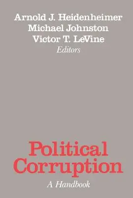 Corruption politique : Un manuel - Political Corruption: A Handbook