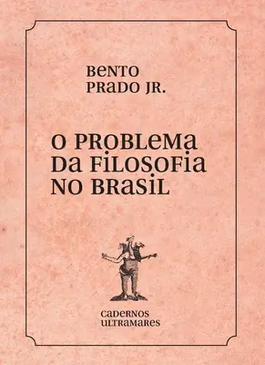 Le problème de la philosophie au Brésil - O problema da filosofia no Brasil