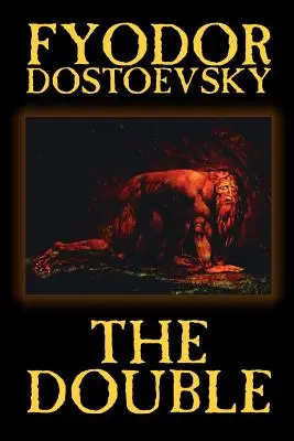 Le Double de Fiodor Mikhaïlovitch Dostoïevski, Fiction, Classiques - The Double by Fyodor Mikhailovich Dostoevsky, Fiction, Classics