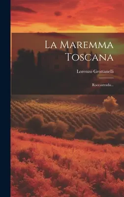 La Maremma Toscana : Roccastrada... - La Maremma Toscana: Roccastrada...
