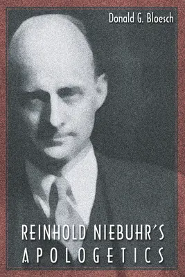 L'apologétique de Reinhold Niebuhr - Reinhold Niebuhr's Apologetics