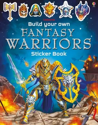 Construisez votre propre livre d'autocollants sur les guerriers fantastiques - Build Your Own Fantasy Warriors Sticker Book