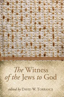 Le témoignage des Juifs à l'égard de Dieu - The Witness of the Jews to God