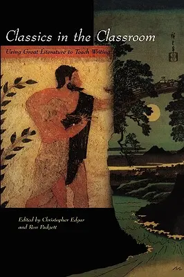 Les classiques en classe : Utiliser la grande littérature pour enseigner l'écriture - Classics in the Classroom: Using Great Literature to Teach Writing