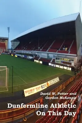 Dunfermline Athletic Ce jour - Dunfermline Athletic On This Day