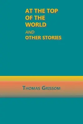 Au sommet du monde et autres histoires - At the Top of the World and Other Stories