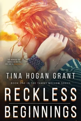 Reckless Beginnings - Série Tammy Mellows - Livre 1 - Reckless Beginnings Tammy Mellows Series Book 1