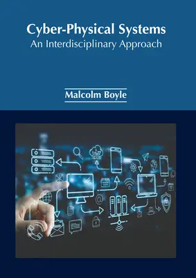 Systèmes cyber-physiques : Une approche interdisciplinaire - Cyber-Physical Systems: An Interdisciplinary Approach