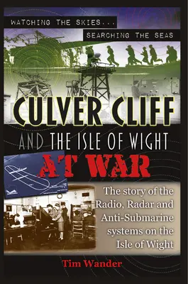 Culver Cliff et l'île de Wight en guerre - Culver Cliff and the Isle of Wight at War