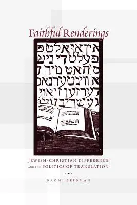 Rendu fidèle : La différence judéo-chrétienne et la politique de la traduction - Faithful Renderings: Jewish-Christian Difference and the Politics of Translation