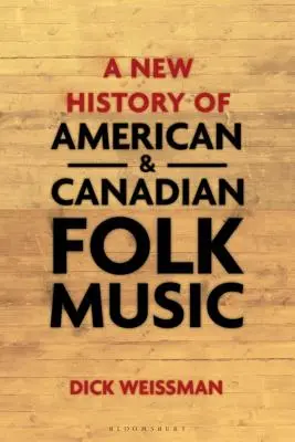 Une nouvelle histoire de la musique folklorique américaine et canadienne - A New History of American and Canadian Folk Music
