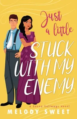 Juste un peu coincé avec mon ennemi : Une douce comédie romantique - Just A Little Stuck With My Enemy: A Sweet Romantic Comedy