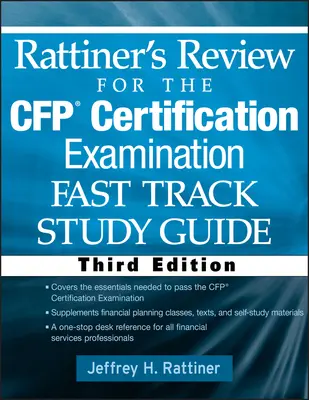 Rattiner's Review for the Cfp(r) Certification Examination, Fast Track, Study Guide (en anglais) - Rattiner's Review for the Cfp(r) Certification Examination, Fast Track, Study Guide