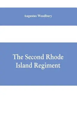 The Second Rhode Island regiment : a narrative of military operations in which the regiment was engaged from the beginning to the end of the war for th - The Second Rhode Island regiment: a narrative of military operations in which the regiment was engaged from the beginning to the end of the war for th