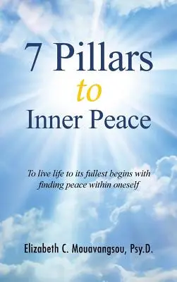 Les 7 piliers de la paix intérieure - 7 Pillars to Inner Peace