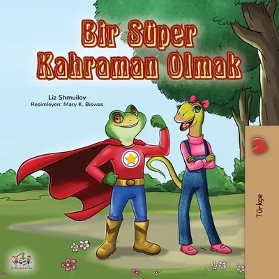 Être un super-héros (livre en turc pour les enfants) - Being a Superhero (Turkish Book for Kids)