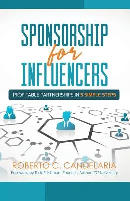 Le parrainage pour les influenceurs : Des partenariats rentables en cinq étapes simples - Sponsorship for Influencers: Profitable Partnerships in Five Simple Steps