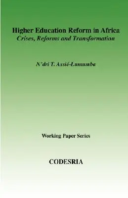 L'enseignement supérieur en Afrique. Crises, réformes et transformations - Higher Education in Africa. Crises, Reforms and Transformation