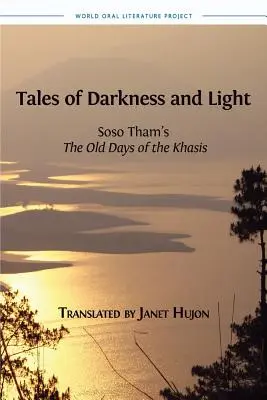 Contes de ténèbres et de lumière : Les vieux jours des Khasis de Soso Tham - Tales of Darkness and Light: Soso Tham's The Old Days of the Khasis