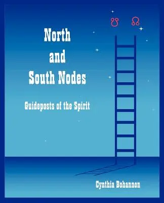 Nœuds Nord et Sud : Les points de repère de l'esprit - North and South Nodes: Guideposts of the Spirit