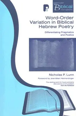 Variation de l'ordre des mots dans la poésie hébraïque biblique : Différencier la poétique pragmatique - Word-order Variation In Biblical Hebrew Poetry: Differentiating Pragmatic Poetics