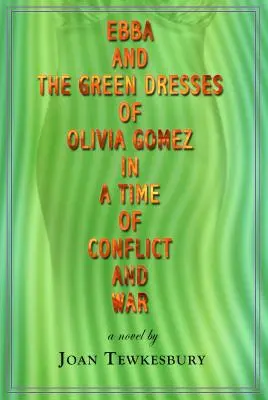 Ebba et les robes vertes d'Olivia Gomez en temps de conflit et de guerre - Ebba and the Green Dresses of Olivia Gomez in a Time of Conflict and War