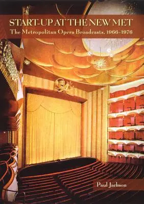 Start-Up at the New Met : The Metropolitan Opera Broadcasts 1966-1976 (en anglais) - Start-Up at the New Met: The Metropolitan Opera Broadcasts 1966-1976