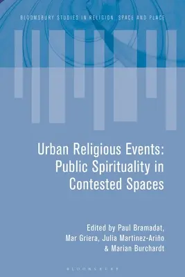 Événements religieux urbains : Spiritualité publique dans des espaces contestés - Urban Religious Events: Public Spirituality in Contested Spaces