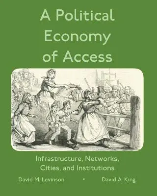 Une économie politique de l'accès : Infrastructures, réseaux, villes et infrastructures - A Political Economy of Access: Infrastructure, Networks, Cities, and Infrastructure