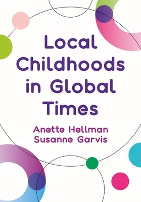 L'enfance locale à l'heure de la mondialisation - Local Childhoods in Global Times