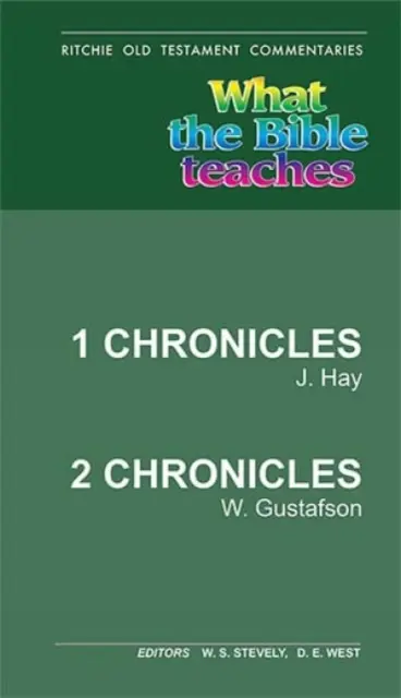 Ce que la Bible enseigne - 1&2 Chroniques : Ritchie Old Testament Commentaries - What the Bible Teaches- 1&2 Chronicles: Ritchie Old Testament Commentaries