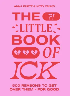Le petit livre du dégoût : 500 raisons de les oublier - pour de bon - The Little Book of Ick: 500 Reasons to Get Over Them - For Good