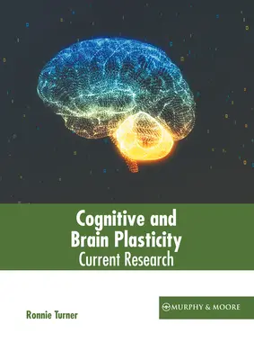 Plasticité cognitive et cérébrale : Recherches actuelles - Cognitive and Brain Plasticity: Current Research