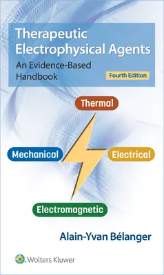 Agents thérapeutiques électrophysiques : Un manuel fondé sur des données probantes - Therapeutic Electrophysical Agents: An Evidence-Based Handbook