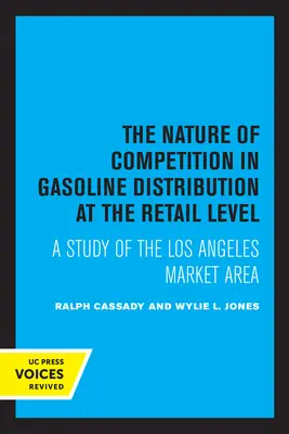 La nature de la concurrence dans la distribution de l'essence au niveau du détail : Une étude du marché de Los Angeles - The Nature of Competition in Gasoline Distribution at the Retail Level: A Study of the Los Angeles Market Area