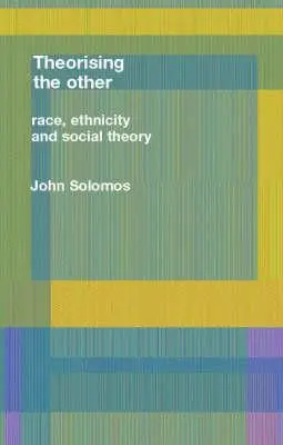 Race, ethnicité et théorie sociale - Race, Ethnicity and Social Theory