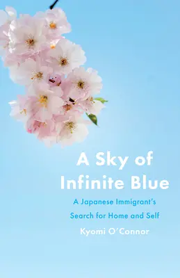Un ciel d'un bleu infini : La recherche d'un chez-soi et d'un moi par un immigrant japonais - A Sky of Infinite Blue: A Japanese Immigrant's Search for Home and Self