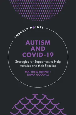 Autisme et Covid-19 : Stratégies pour aider les autistes et leurs familles - Autism and Covid-19: Strategies for Supporters to Help Autistics and Their Families