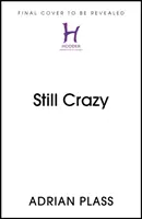 Still Crazy - Amour, rires et larmes dans le monde du Diariste Sacré - Still Crazy - Love, laughter and tears from the world of the Sacred Diarist