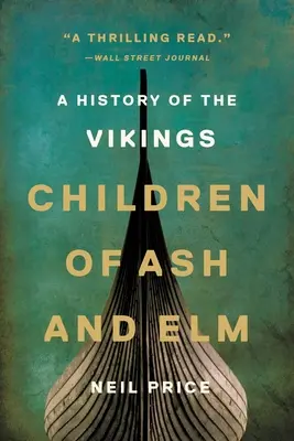 Les enfants du frêne et de l'orme : Une histoire des Vikings - Children of Ash and Elm: A History of the Vikings