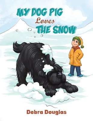 Mon chien Cochon aime la neige - My Dog Pig Loves the Snow